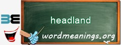 WordMeaning blackboard for headland